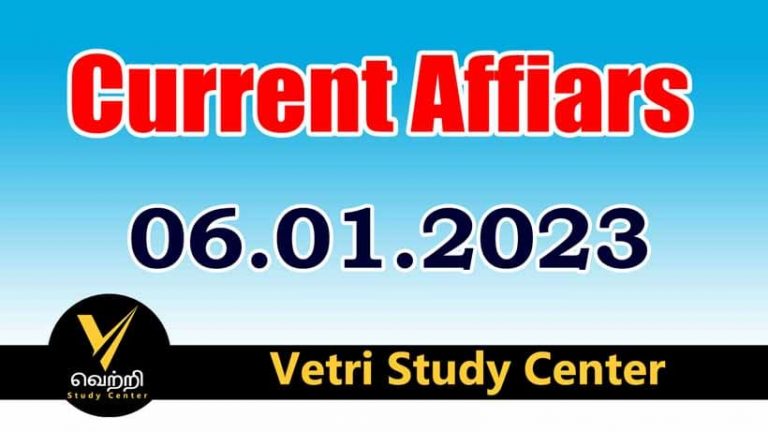 Vetri Study Center Current Affairs 06-01-2023