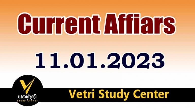 Vetri Study Center Current Affairs 11-01-2023