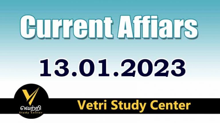Vetri Study Center Current Affairs 13-01-2023
