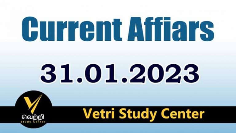 Vetri Study Center Current Affairs 31-01-2023