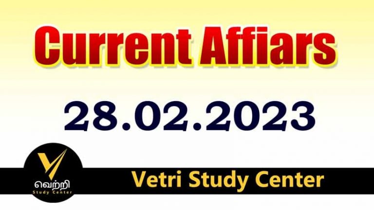 Vetri Study Center Current Affairs 28-02-2023