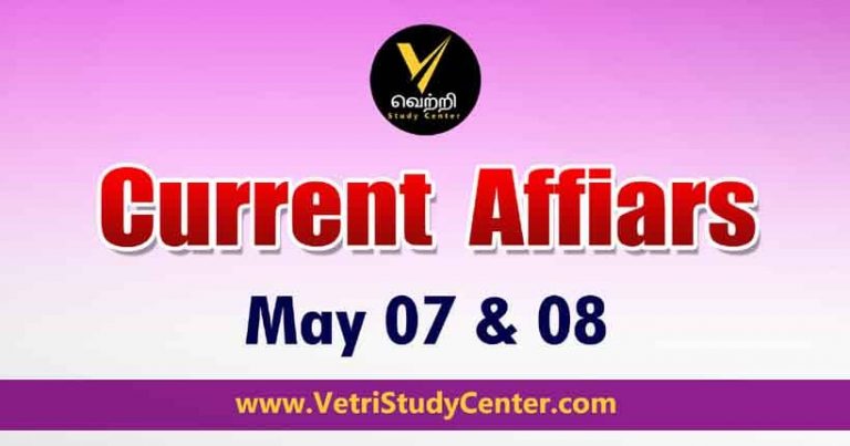 Vetri Study Center Current Affairs 07-08 May-2023