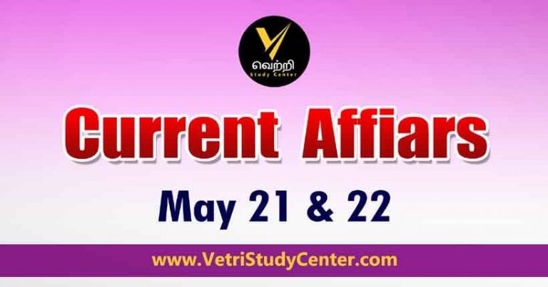 Vetri Study Center Current Affairs 21-22 May-2023