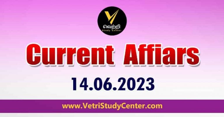 Vetri Study Center Current Affairs 14-06-2023