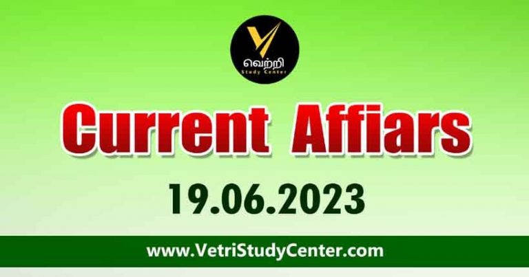 Vetri Study Center Current Affairs 19-06-2023