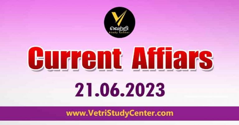 Vetri Study Center Current Affairs 21-06-2023