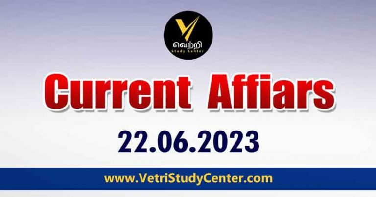 Vetri Study Center Current Affairs 22-06-2023