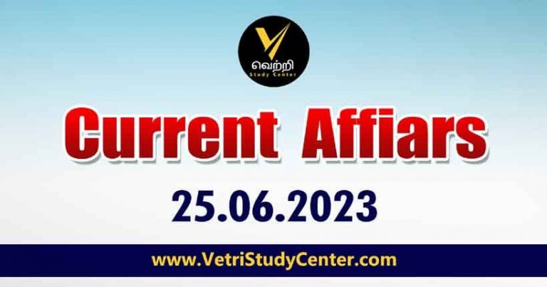 Vetri Study Center Current Affairs 25-06-2023
