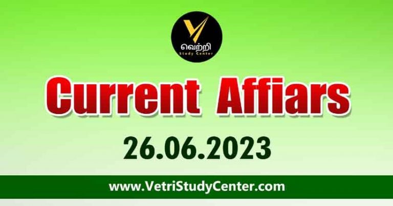 Vetri Study Center Current Affairs 26-06-2023