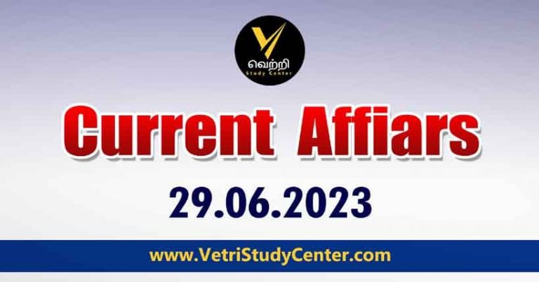 Vetri Study Center Current Affairs 29-06-2023