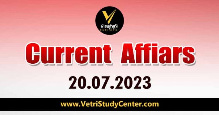 Vetri Study Center Current Affairs 20-07-2023
