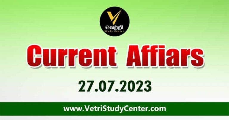 Vetri Study Center Current Affairs 27-07-2023