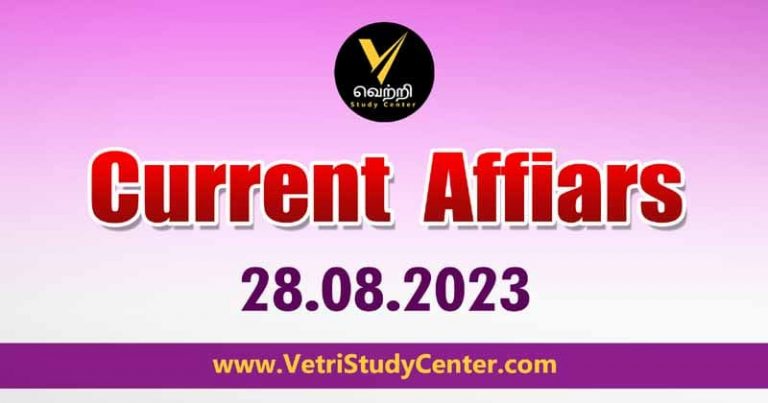 Vetri Study Center Current Affairs 28-08-2023