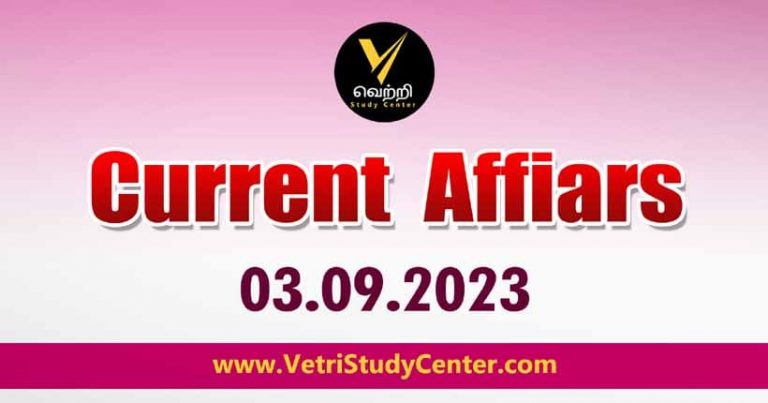 Vetri Study Center Current Affairs 03-09-2023