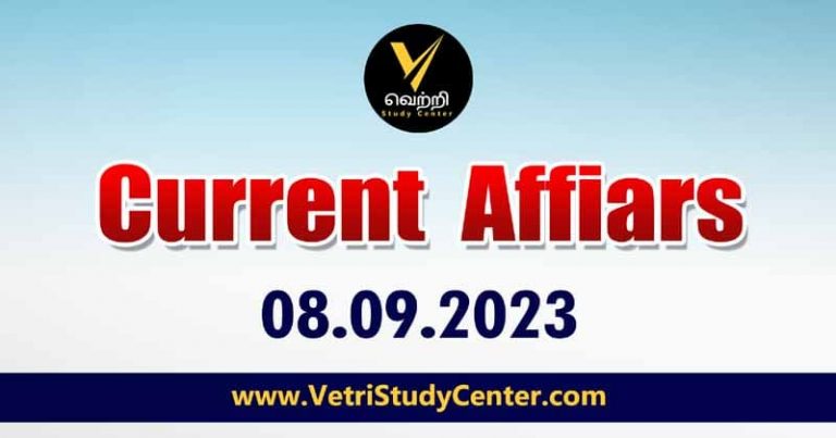 Vetri Study Center Current Affairs 08-09-2023