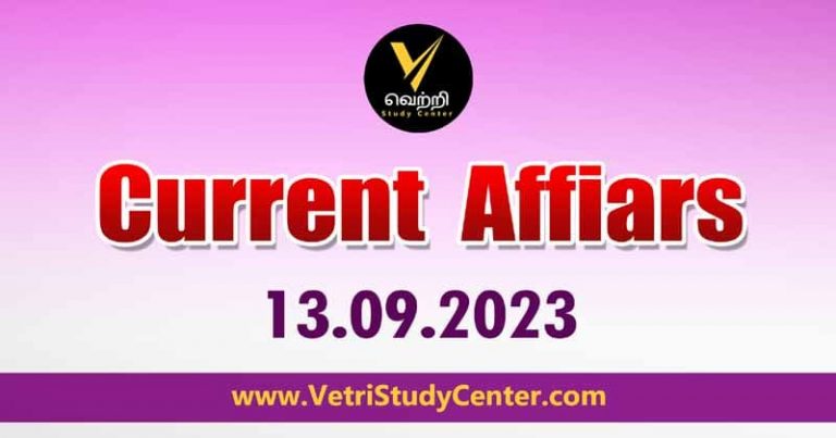 Vetri Study Center Current Affairs 13-09-2023