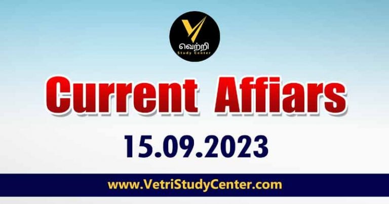 Vetri Study Center Current Affairs 15-09-2023