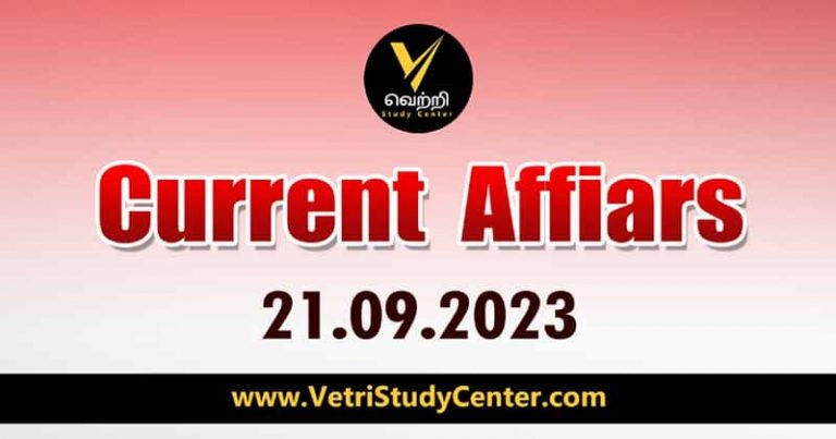 Vetri Study Center Current Affairs 21-09-2023