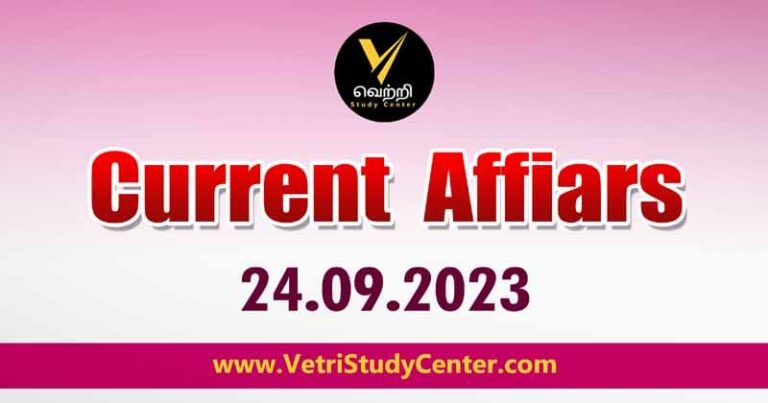 Vetri Study Center Current Affairs 24-09-2023