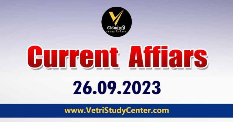 Vetri Study Center Current Affairs 26-09-2023