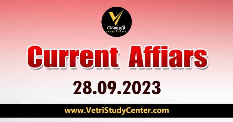 Vetri Study Center Current Affairs 28-09-2023