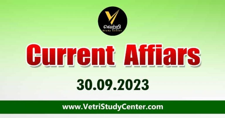 Vetri Study Center Current Affairs 30-09-2023