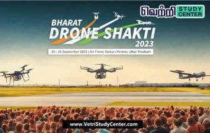 Vetri Study Center Current Affairs - Bharat Drone Shakti-2023
