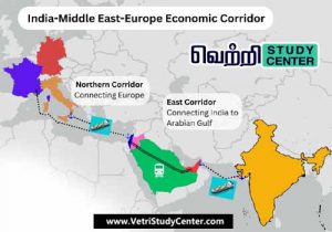 Vetri Study Center Current Affairs - India-Middle East-Europe Economic Corridor
