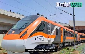 Vetri Study Center Current Affairs - Vande Bharat Express