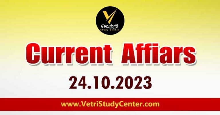 Vetri Study Center Current Affairs 24-10-2023