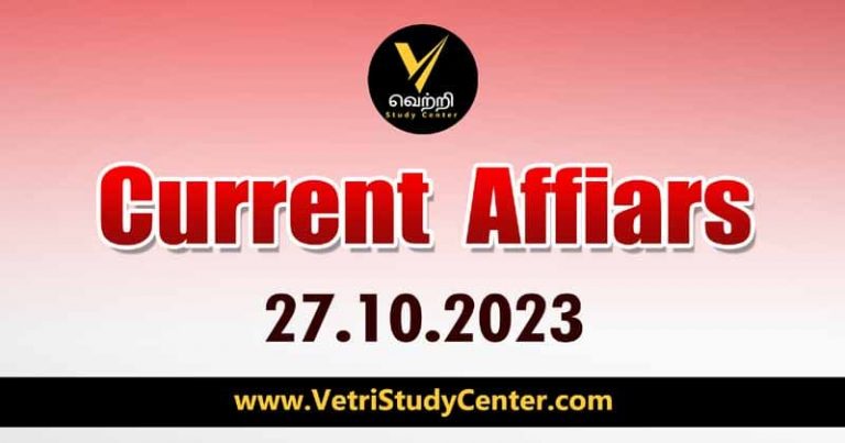 Vetri Study Center Current Affairs 27-10-2023