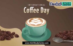 Vetri Study Center Current Affairs - International Coffee Day