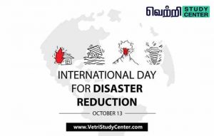 Vetri Study Center Current Affairs - International Day for Disaster Risk Reduction Day