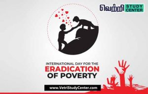 Vetri Study Center Current Affairs - International Day for the Eradication of poverty
