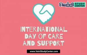 Vetri Study Center Current Affairs - International Day of Care And Support