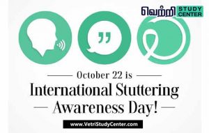 Vetri Study Center Current Affairs - International Stuttering Awareness Day