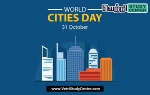 Vetri Study Center Current Affairs - World Cities Day