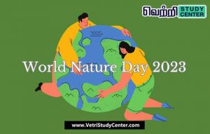 Vetri Study Center Current Affairs - World Nature Day