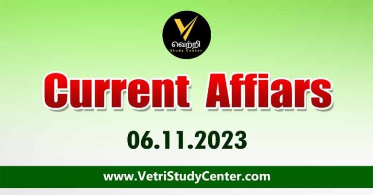 Vetri Study Center Current Affairs 06-11-2023