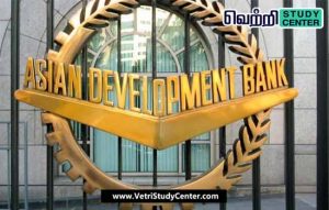 Vetri Study Center Current Affairs - Asian Development Bank