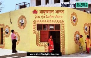 Vetri Study Center Current Affairs - Ayushman Bharat Health and Wellness Centre
