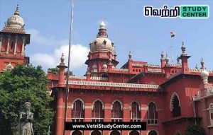 Vetri Study Center Current Affairs - Madras High Court