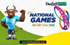 Vetri Study Center Current Affairs - National Games 2023 - Goa