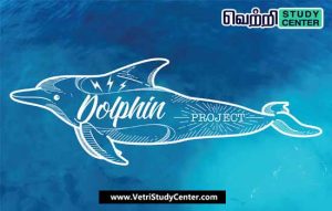 Vetri Study Center Current Affairs - The Dolphin Project