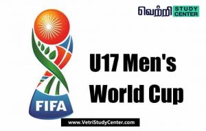 Vetri Study Center Current Affairs - U17 Men's World Cup Football Tournament