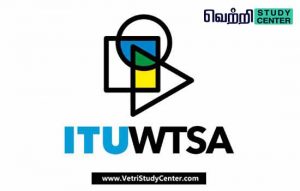 Vetri Study Center Current Affairs - World Telecommunication Standardization Conference