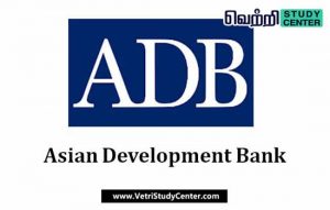 Vetri Study Center Current Affairs - Asian Development Bank