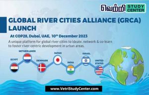 Vetri Study Center Current Affairs - Global River Cities Alliance