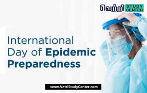 Vetri Study Center Current Affairs - International Day of Epidemic Preparedness