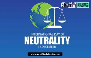 Vetri Study Center Current Affairs - International Day of Neutrality